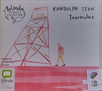 Tourmaline written by Randolph Stow performed by Humphrey Bower on Audio CD (Unabridged)